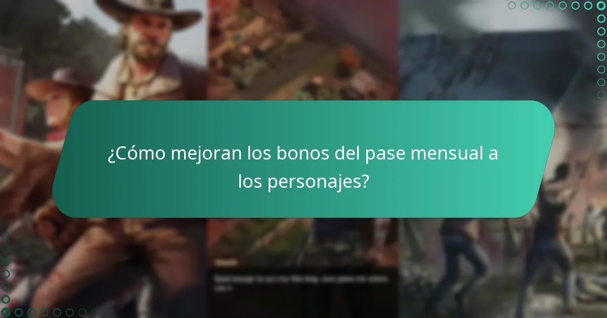 ¿Cómo mejoran los bonos del pase mensual a los personajes?
