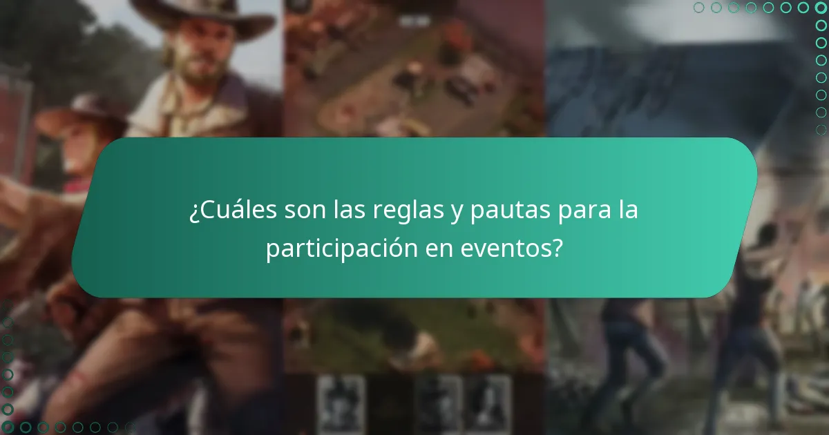 ¿Cuáles son las reglas y pautas para la participación en eventos?