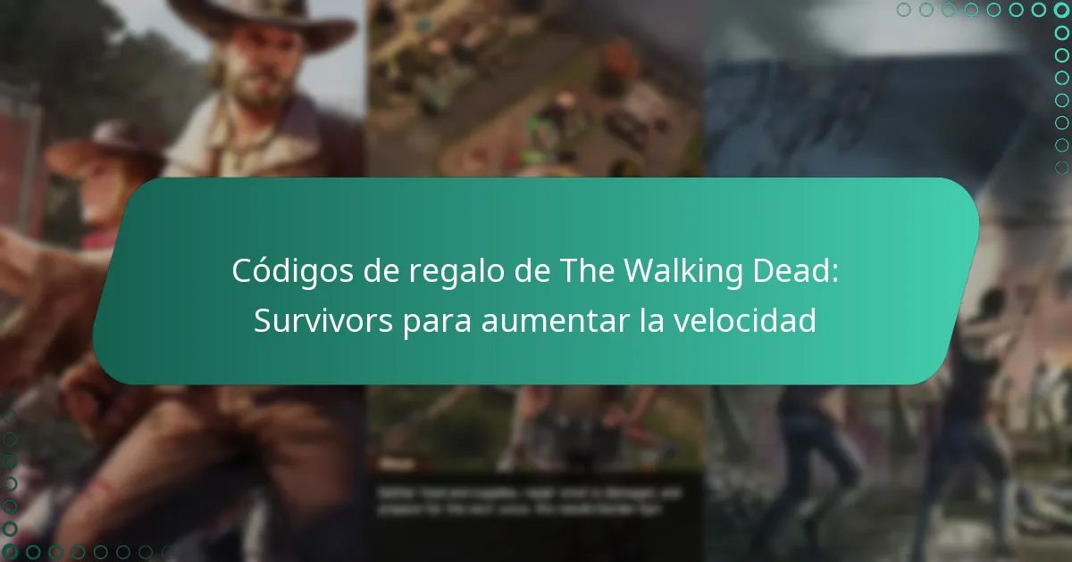 Códigos de regalo de The Walking Dead: Survivors para aumentar la velocidad
