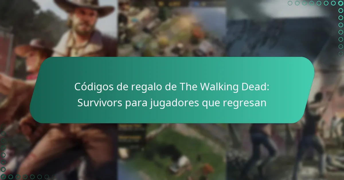 Códigos de regalo de The Walking Dead: Survivors para jugadores que regresan