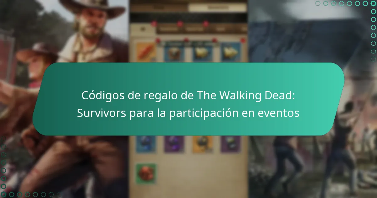 Códigos de regalo de The Walking Dead: Survivors para la participación en eventos