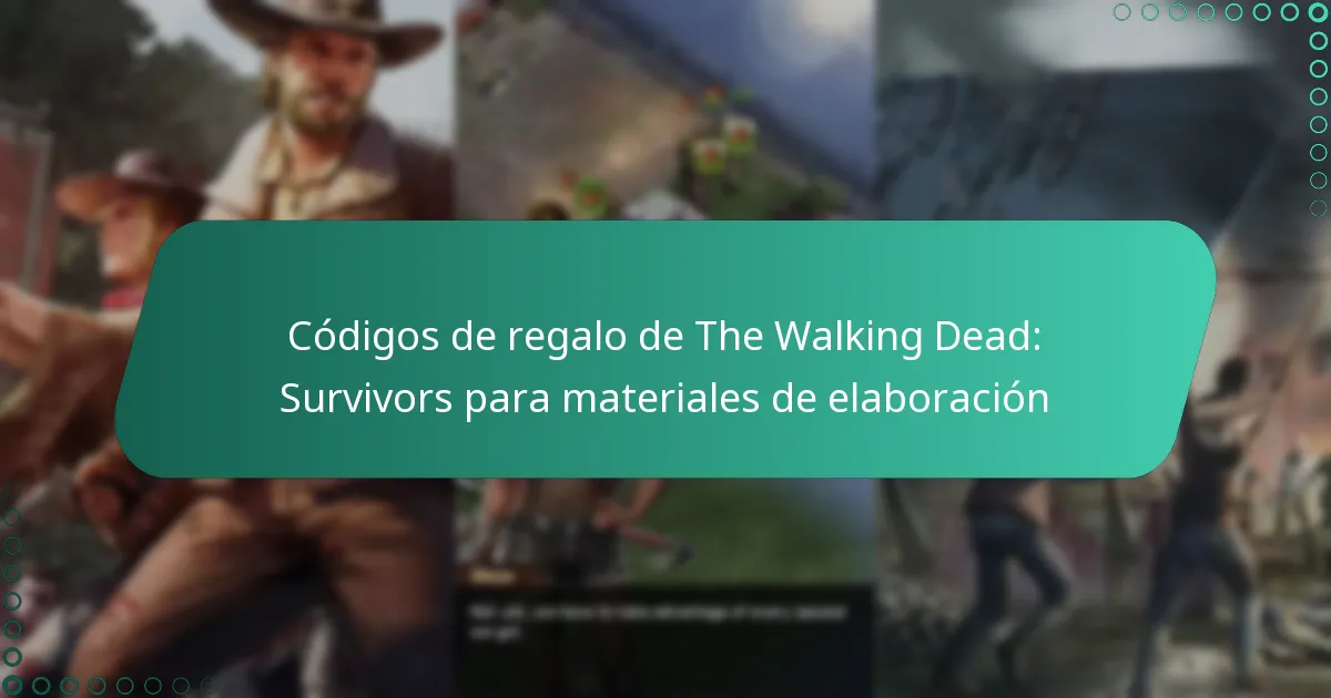 Códigos de regalo de The Walking Dead: Survivors para materiales de elaboración
