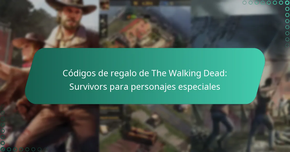 Códigos de regalo de The Walking Dead: Survivors para personajes especiales