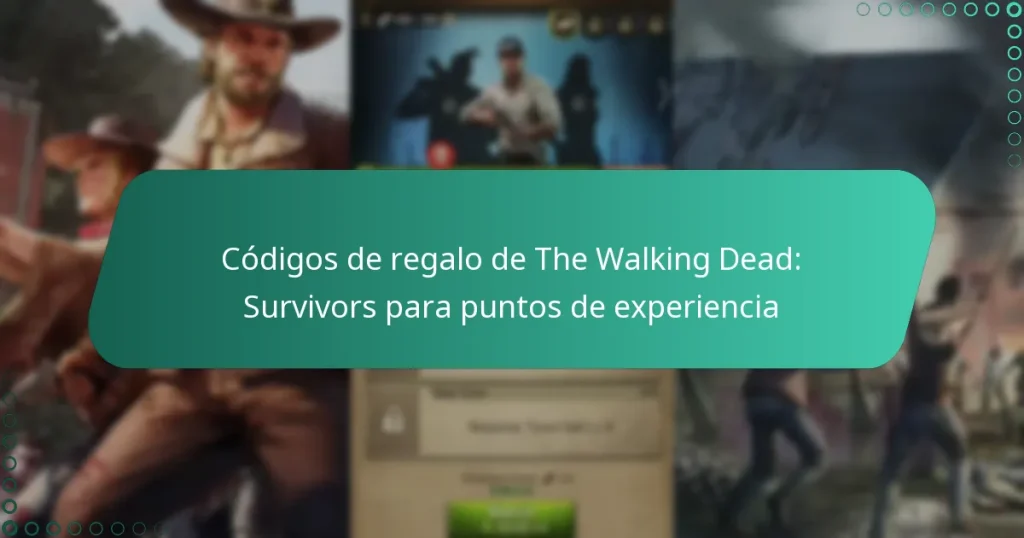 Códigos de regalo de The Walking Dead: Survivors para puntos de experiencia