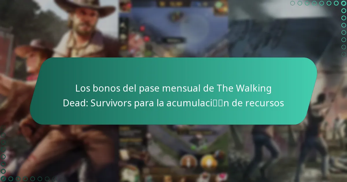 Los bonos del pase mensual de The Walking Dead: Survivors para la acumulación de recursos