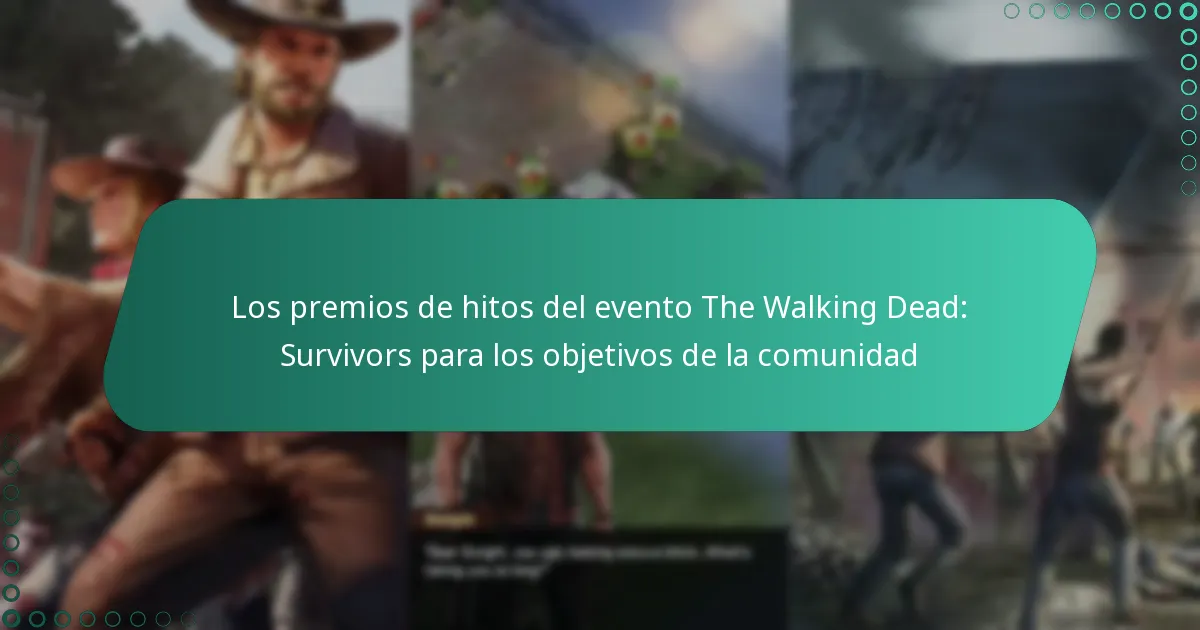 Los premios de hitos del evento The Walking Dead: Survivors para los objetivos de la comunidad