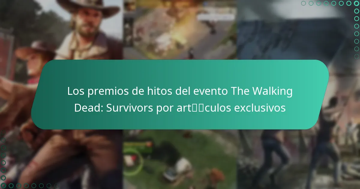 Los premios de hitos del evento The Walking Dead: Survivors por artículos exclusivos