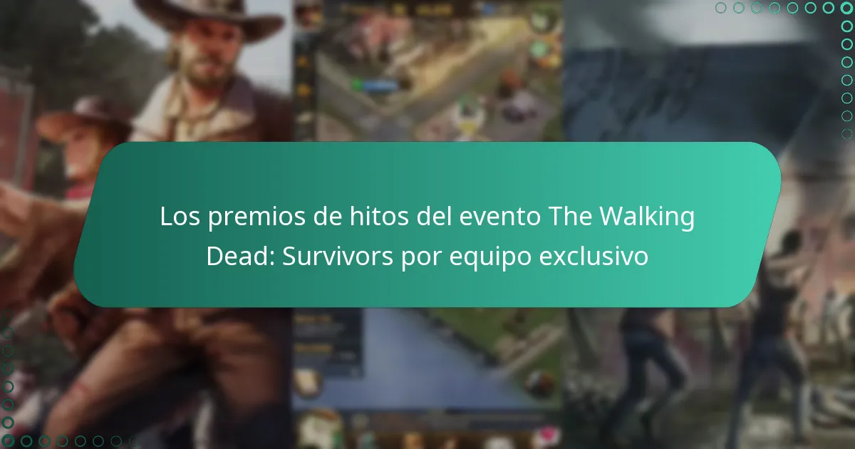 Los premios de hitos del evento The Walking Dead: Survivors por equipo exclusivo