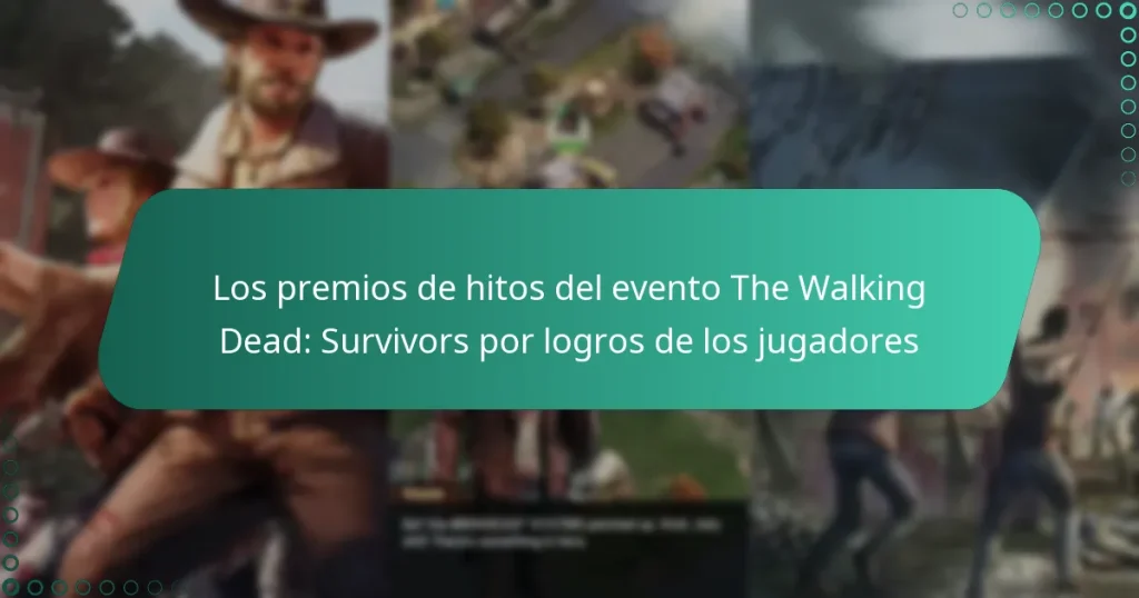 Los premios de hitos del evento The Walking Dead: Survivors por logros de los jugadores