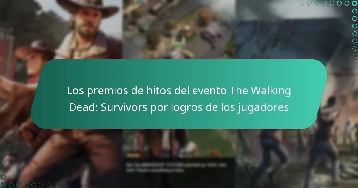 Los premios de hitos del evento The Walking Dead: Survivors por logros de los jugadores