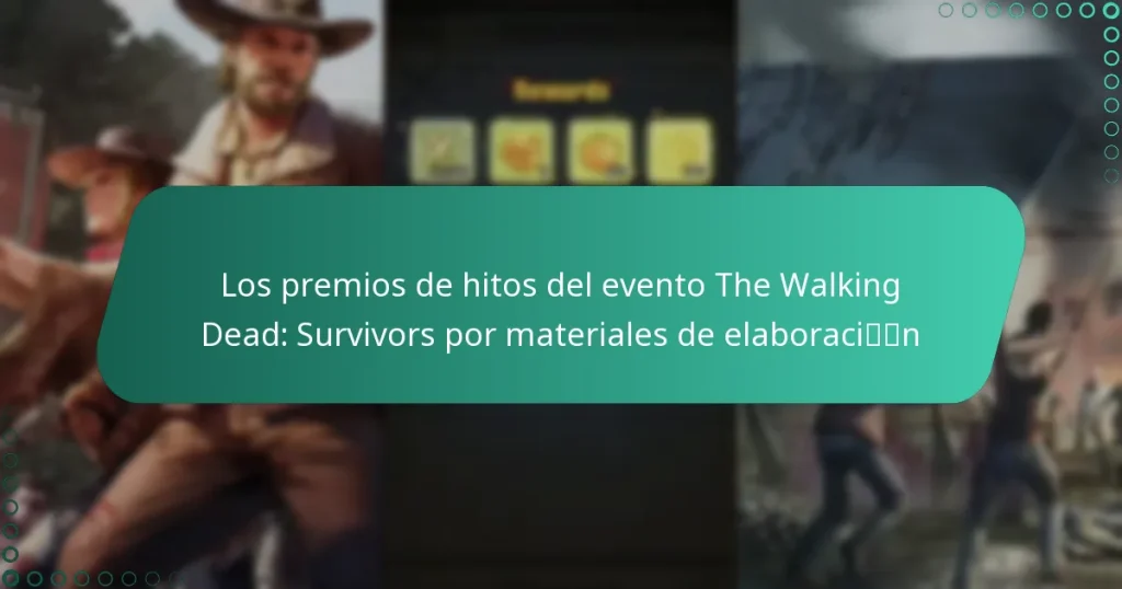 Los premios de hitos del evento The Walking Dead: Survivors por materiales de elaboración