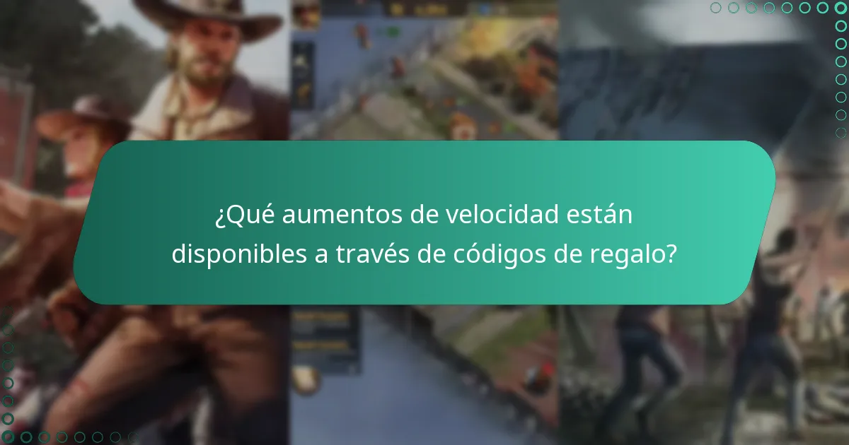 ¿Qué aumentos de velocidad están disponibles a través de códigos de regalo?